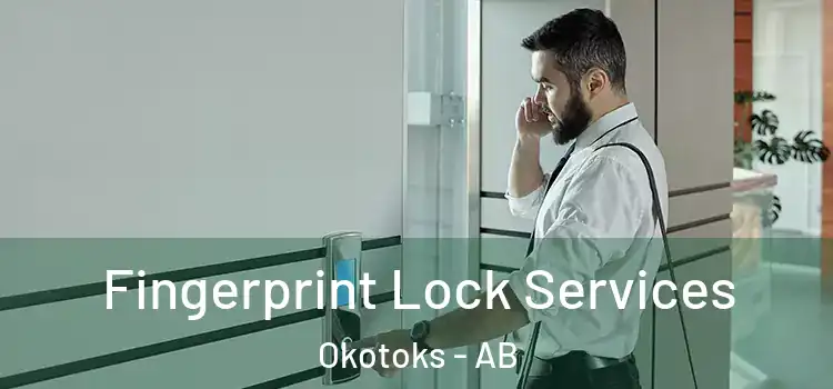  Fingerprint Lock Services Okotoks - AB